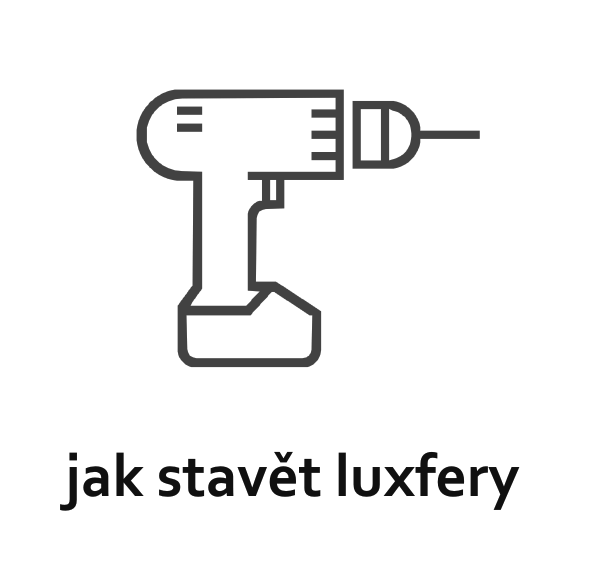 jak stavět luxfery